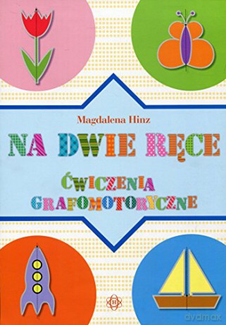 Na dwie ręce. Ćwiczenia grafomotoryczne [KSIĄŻKA]