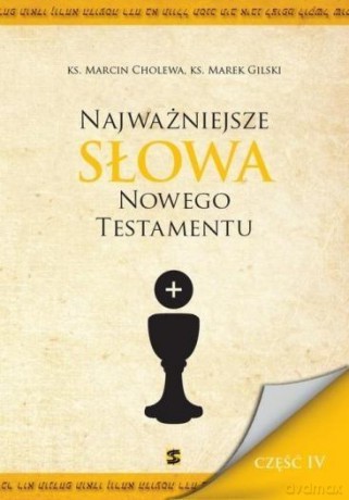 Najważniejsze słowa Nowego Testamentu cz. 4 [KSIĄŻKA]