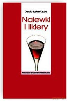 Nalewki i likiery [KSIĄŻKA]