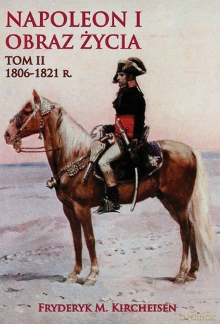 Napoleon I Obraz życia. (Tom 2) [KSIĄŻKA]