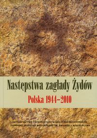 Następstwa zagłady Żydów. Polska 1944-2010 [KSIĄŻKA]