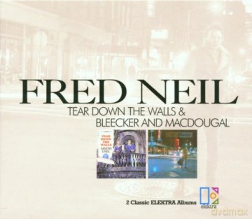 Fred Neil: Tear Down The Walls-Bleeker&Ma [CD]