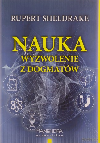 Nauka. Wyzwolenie z dogmatów [KSIĄŻKA]