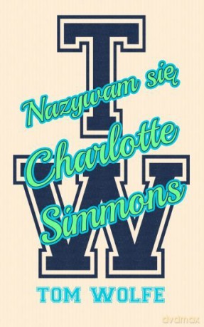 Nazywam się Charlotte Simmons [KSIĄŻKA]