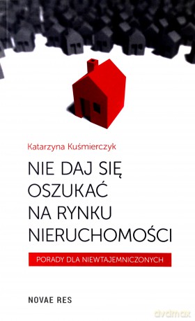 Nie daj się oszukać na rynku nieruchomości [KSIĄŻKA]
