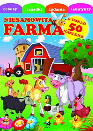 Niesamowita farma. Naklejki i zabawy [KSIĄŻKA]