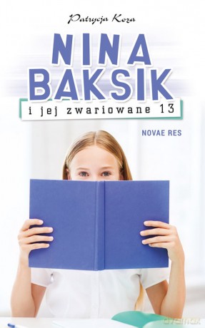 Nina Baksik i jej zwariowane 13 [KSIĄŻKA]