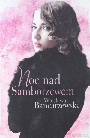 Noc nad Samborzewem -Wiesława Bancarzewska [KSIĄŻKA]