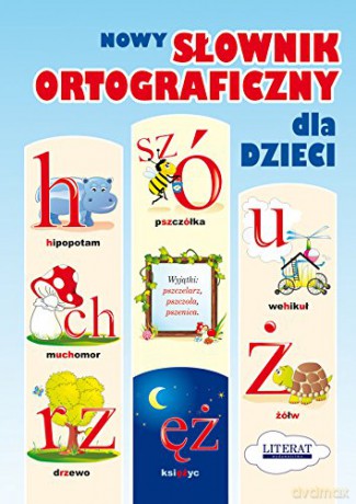 Nowy słownik ortograficzny dla dzieci [KSIĄŻKA]