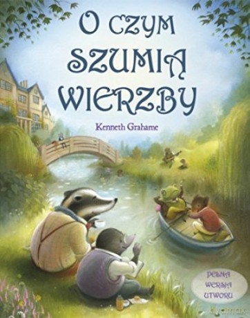 O czym szumią wierzby [KSIĄŻKA]