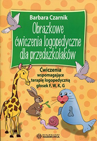 Obrazkowe ćwiczenia logopedyczne F, W, K, G [KSIĄŻKA]