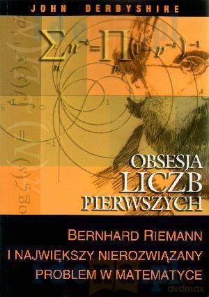 Obsesja liczb pierwszych - John Derbyshire [KSIĄŻKA]