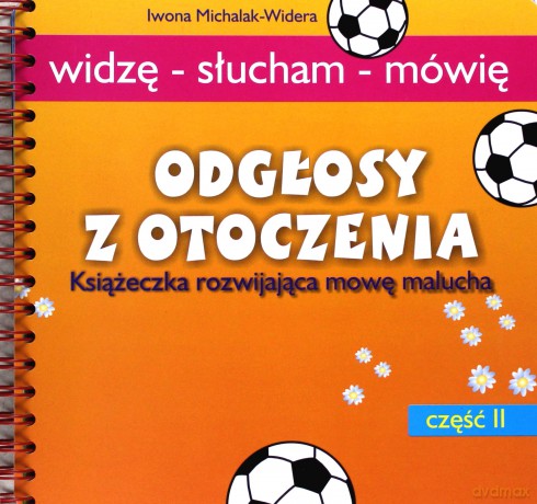 Odgłosy z otoczenia. Książeczka rozwijająca mowę [KSIĄŻKA]