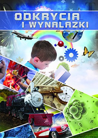 Odkrycia i wynalazki [KSIĄŻKA]