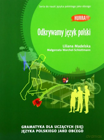 Odkrywamy język polski. Gramatyka dla uczących się języka polskiego [KSIĄŻKA]
