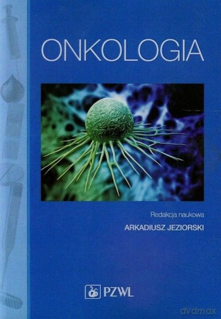 Onkologia. Podręcznik dla pielęgniarek [KSIĄŻKA]