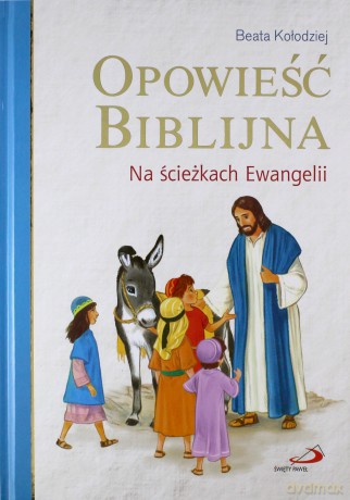 Opowieść biblijna. Na ścieżkach Ewangelii [KSIĄŻKA]