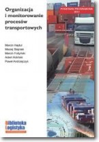 Organizacja i monitorowanie procesów transportowych [KSIĄŻKA]