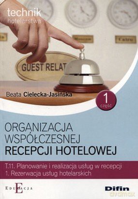 Organizacja współczes. recepcji hotel. - Beata Cielecka (Tom 11.1) [KSIĄŻKA]