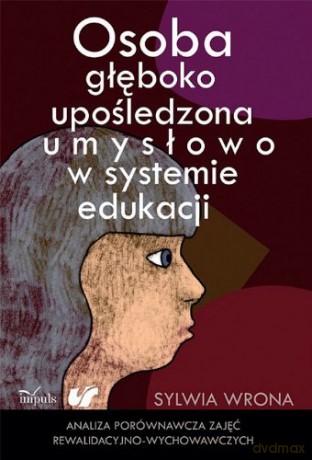 Osoba głęboko upośledzona umysłowo w systemie edukacji [KSIĄŻKA]