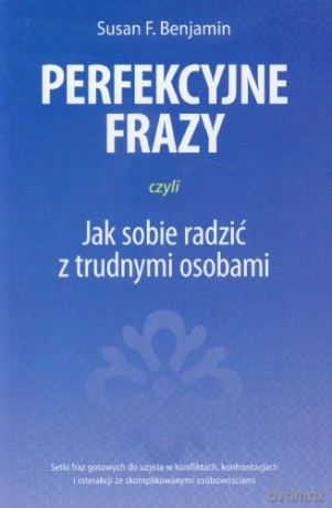 Perfekcyjne frazy czyli jak sobie radzić z trudnym [KSIĄŻKA]