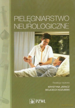 Pielęgniarstwo neurologiczne [KSIĄŻKA]
