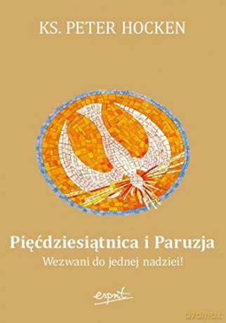 Pięćdziesiątnica i Paruzja [KSIĄŻKA]