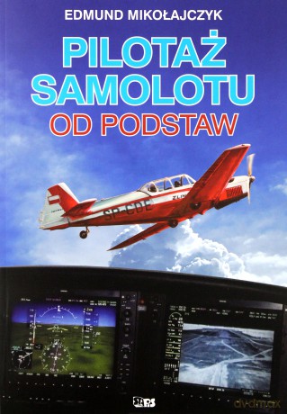Pilotaż samolotu od podstaw [KSIĄŻKA]