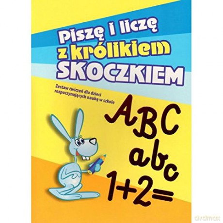 Piszę i liczę z królikiem Skoczkiem [KSIĄŻKA]