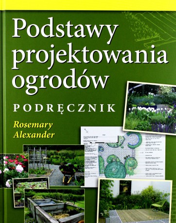 Podstawy projektowania ogrodów [KSIĄŻKA]