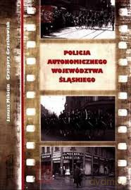 Policja autonomicznego województwa śląskiego [KSIĄŻKA]