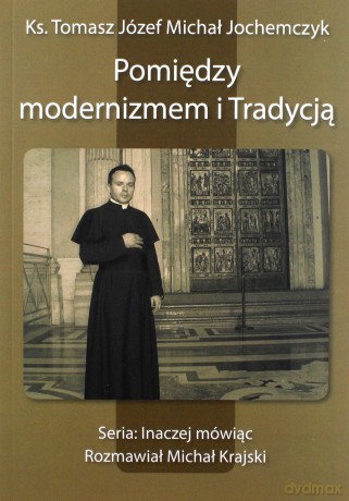Pomiędzy modernizmem i Tradycją [KSIĄŻKA]