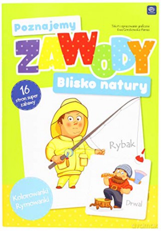 Poznajemy zawody. Blisko natury [KSIĄŻKA]