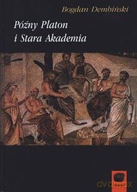 Późny Platon i Stara Akademia [KSIĄŻKA]