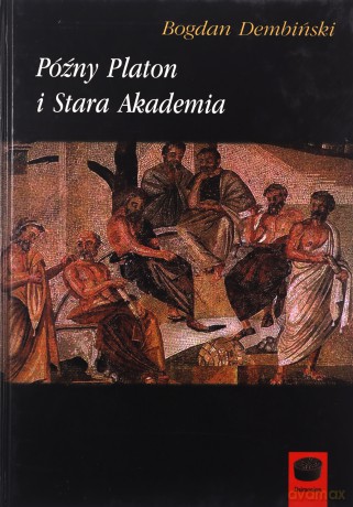 Późny Platon i Stara Akademia [KSIĄŻKA]