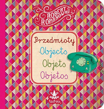 Przedmioty, Objects, Objets, Objetos [KSIĄŻKA]