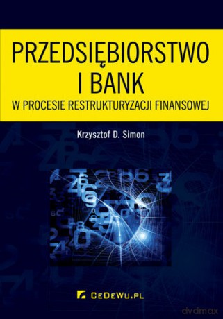 Przedsiębiorstwo i bank w procesie restrukturyzacji [KSIĄŻKA]