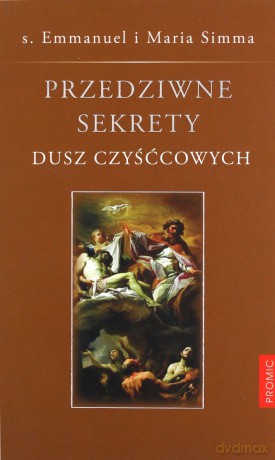 Przedziwne sekrety dusz czyśćcowych [KSIĄŻKA]
