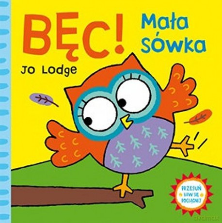 Przesuń - baw się - pociągnij. BĘC! Mała sówka [KSIĄŻKA]