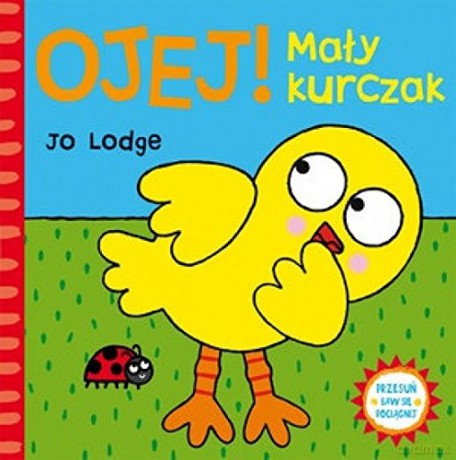 Przesuń - baw się - pociągnij. OJEJ! Mały kurczak [KSIĄŻKA]