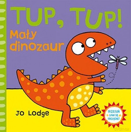 Przesuń - baw się - pociągnij. TUP! Mały dinozaur [KSIĄŻKA]