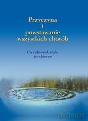 Przyczyna i powstawanie wszystkich chorób [KSIĄŻKA]