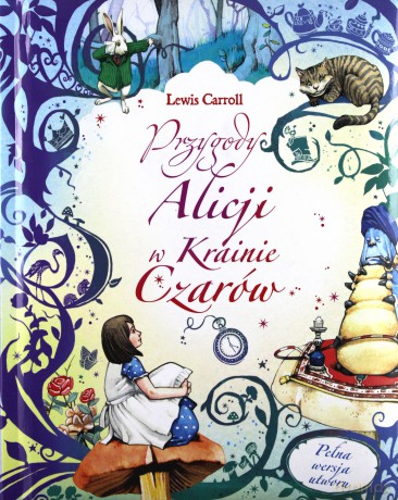 Przygody Alicji w Krainie Czarów [KSIĄŻKA]