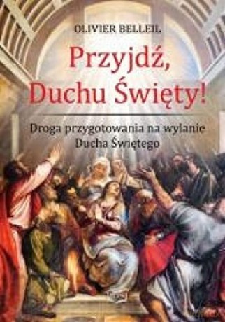 Przyjdź, Duchu Święty! [KSIĄŻKA]