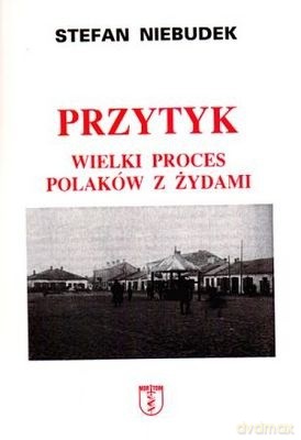 Przytyk. Wielki proces Polaków z Żydami [KSIĄŻKA]