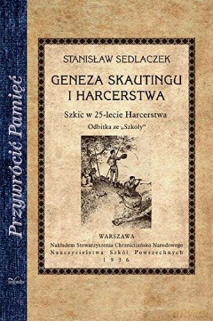 Przywrócić Pamięć. Geneza skautingu i harcerstwa [KSIĄŻKA]