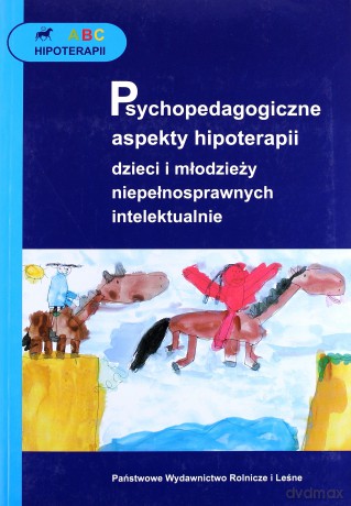 Psychopedagogiczne aspekty hipoterapii dzieci [KSIĄŻKA]