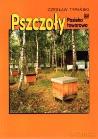Pszczoły. Pasieka towarowa [KSIĄŻKA]