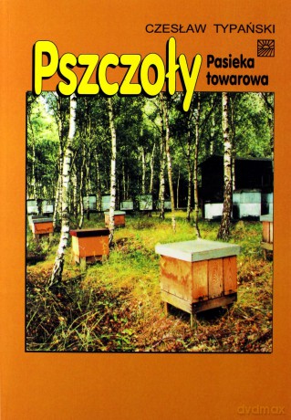 Pszczoły. Pasieka towarowa [KSIĄŻKA]