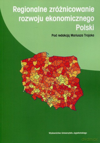 Regionalne zróżnicowanie rozwoju ekonomicznego Polski [KSIĄŻKA]